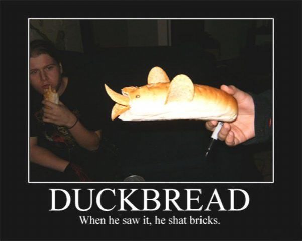 duck bread is scary