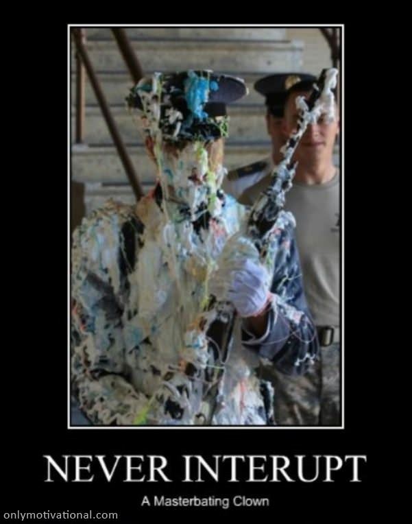 never interupt