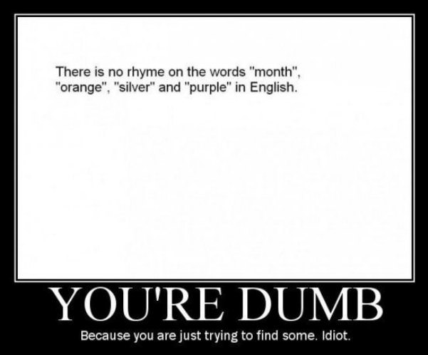 your dumb